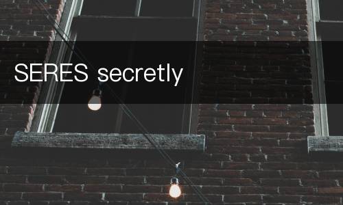 SERES secretly